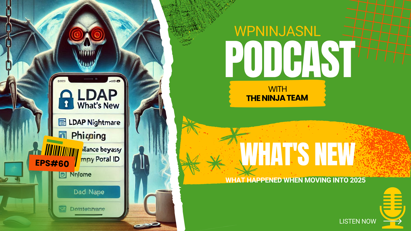 WPNinja NL Podcast: LDAP Nightmare, Phishing, and Compliance Bypass